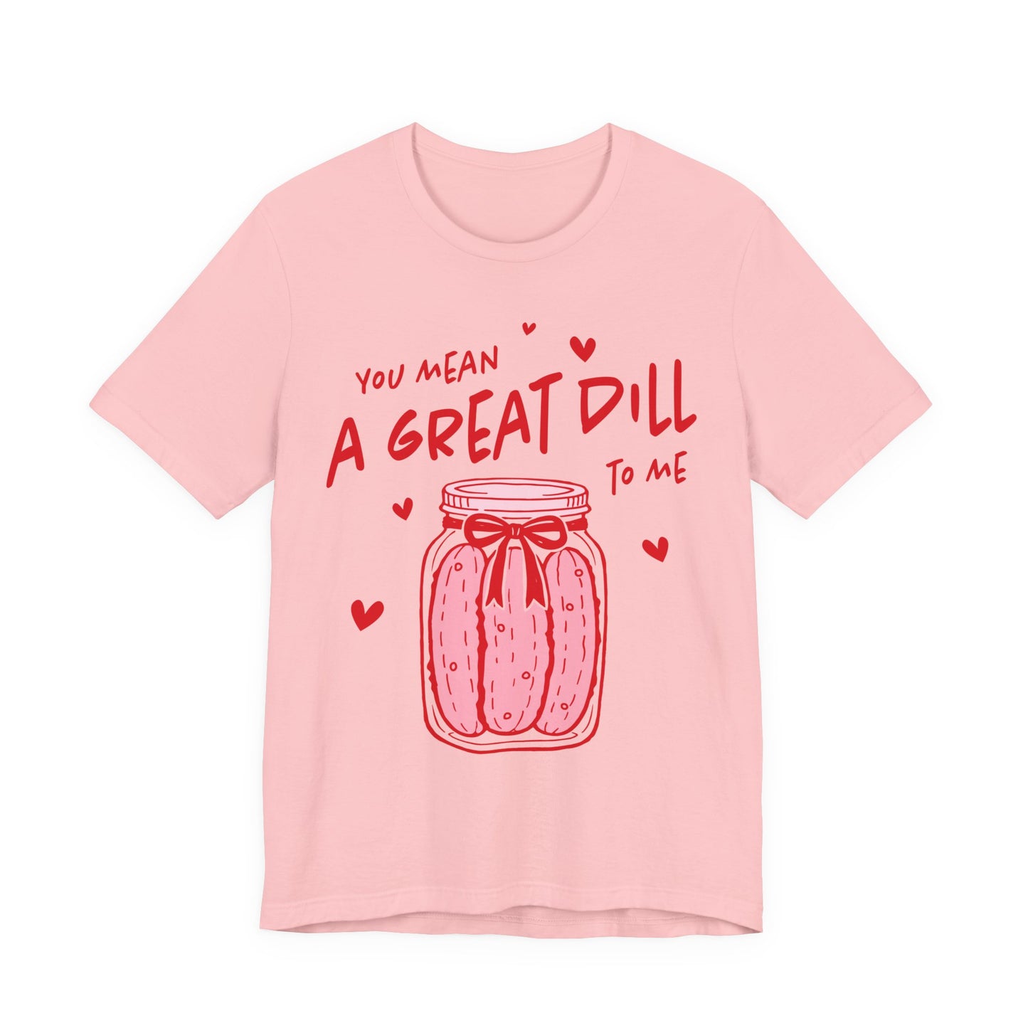 You Mean A Great Dill To Me